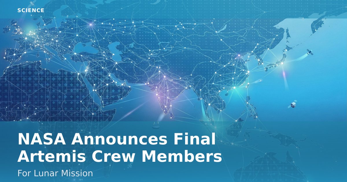NASA Announces Final Artemis Crew Members For Lunar Mission