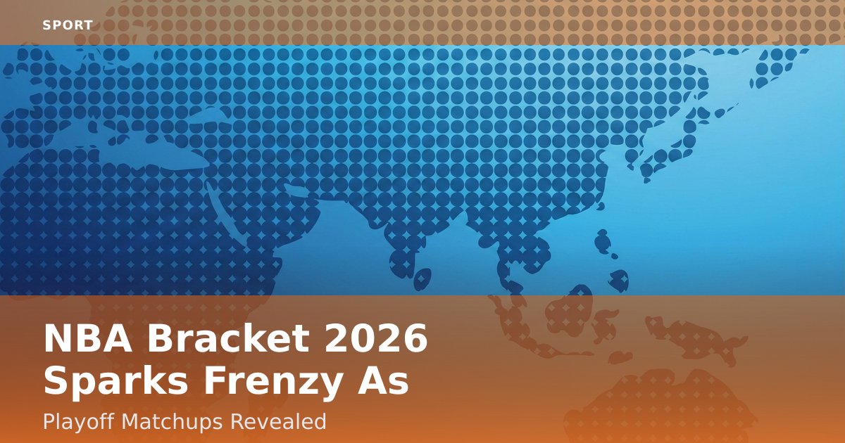 NBA Bracket 2026 Sparks Frenzy As Playoff Matchups Revealed