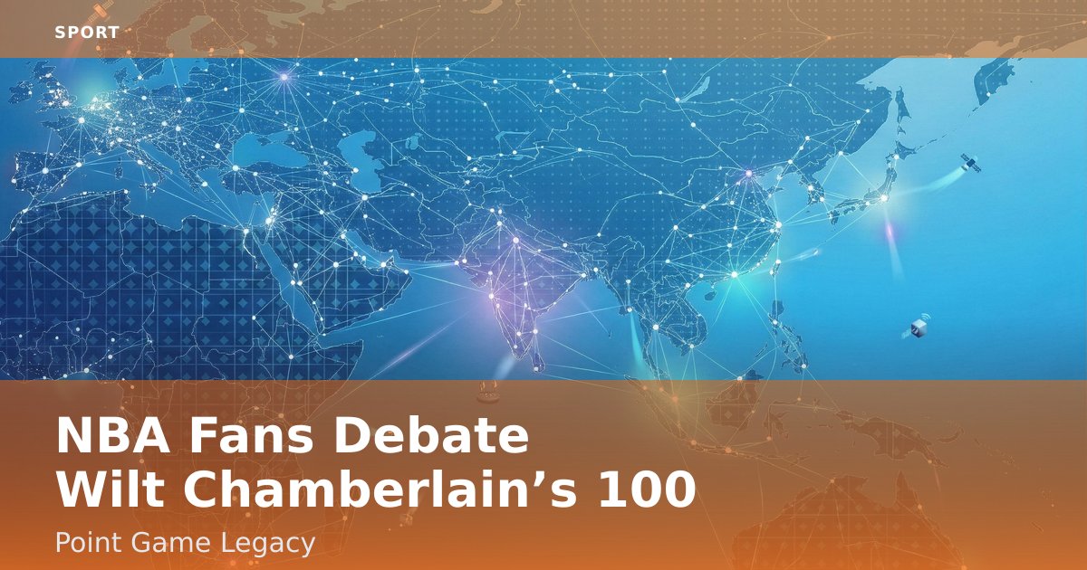 NBA Fans Debate Wilt Chamberlain’s 100-Point Game Legacy
