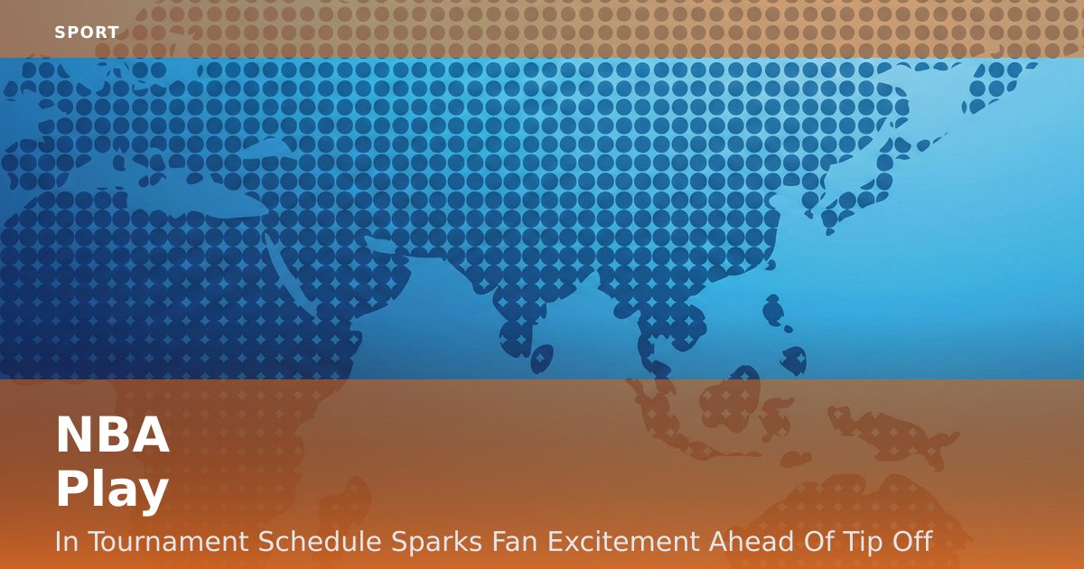 NBA Play-In Tournament Schedule Sparks Fan Excitement Ahead Of Tip-Off