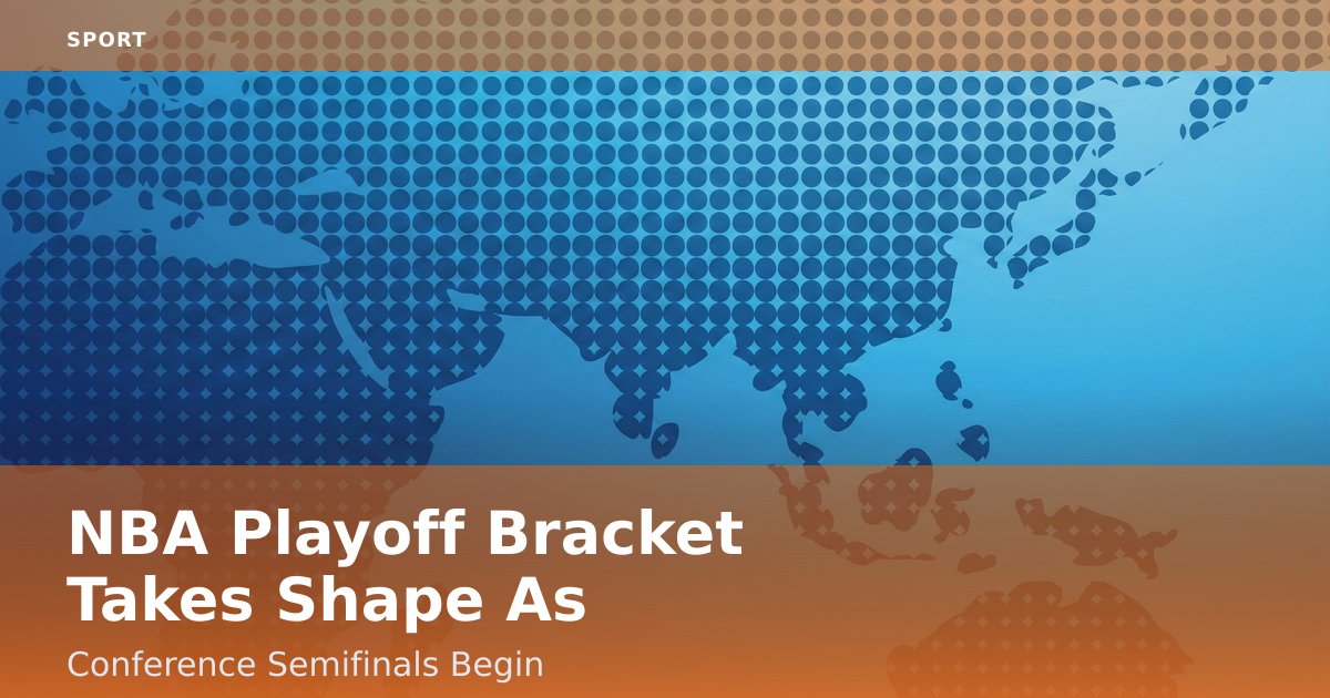 NBA Playoff Bracket Takes Shape As Conference Semifinals Begin