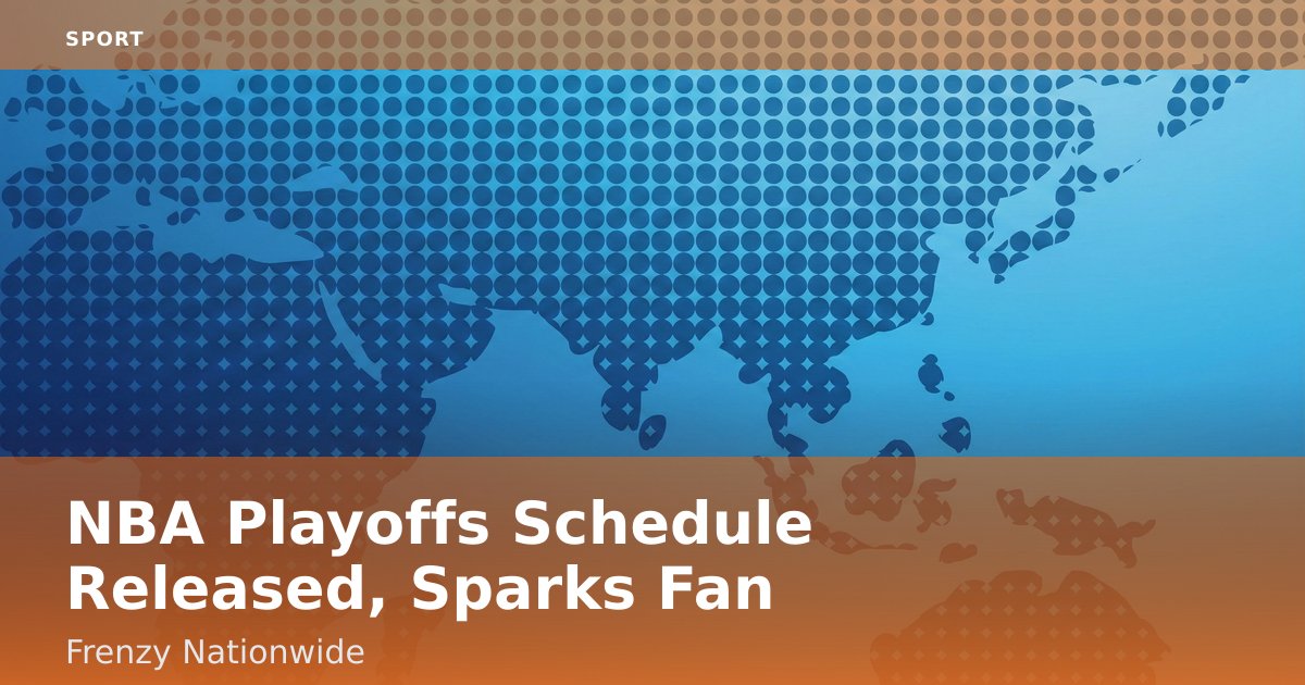 NBA Playoffs Schedule Released, Sparks Fan Frenzy Nationwide
