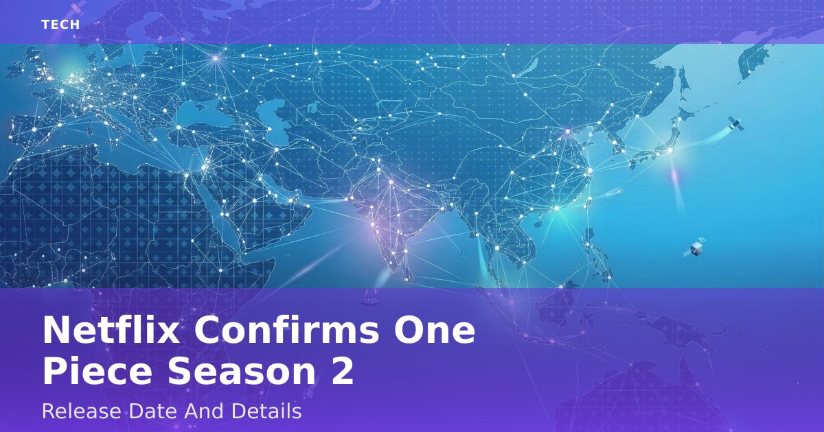 Netflix Confirms "One Piece" Season 2 Release Date And Details