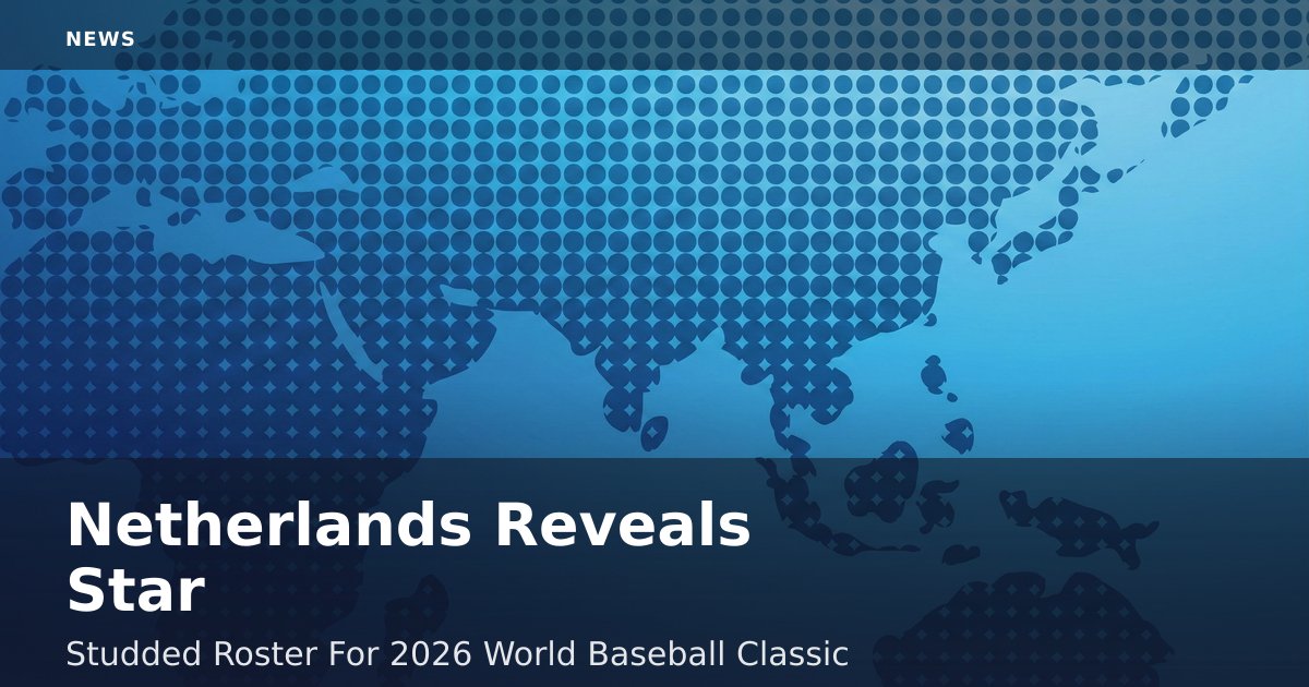 Netherlands Reveals Star-Studded Roster For 2026 World Baseball Classic