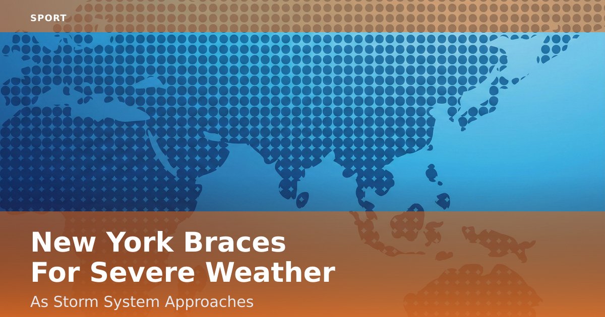New York Braces For Severe Weather As Storm System Approaches