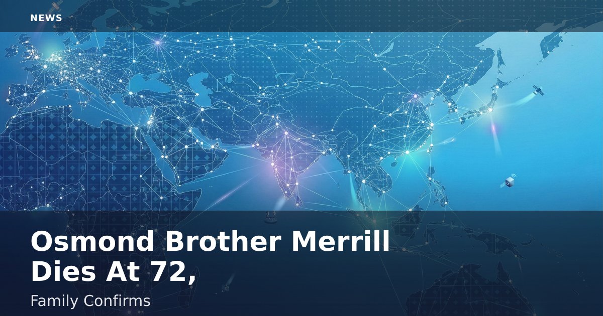 Osmond Brother Merrill Dies At 72, Family Confirms
