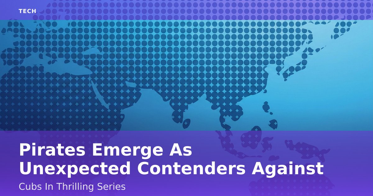 Pirates Emerge As Unexpected Contenders Against Cubs In Thrilling Series