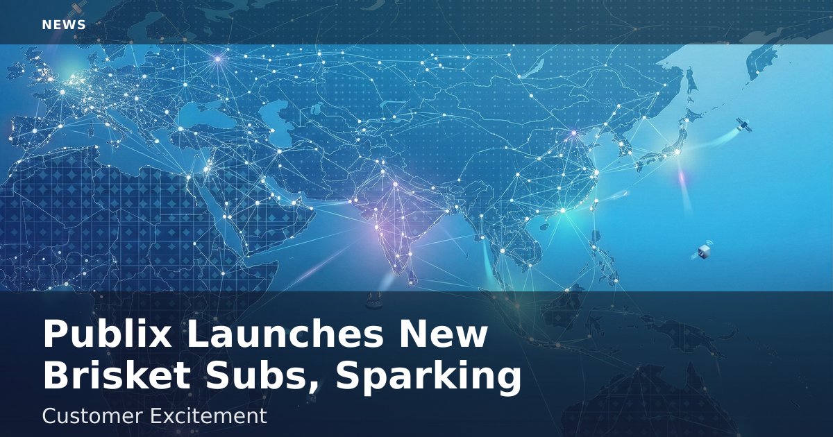 Publix Launches New Brisket Subs, Sparking Customer Excitement