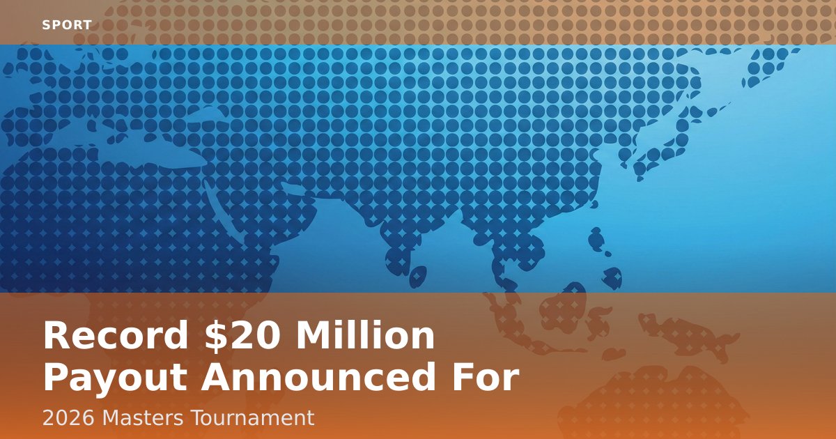 Record $20 Million Payout Announced For 2026 Masters Tournament