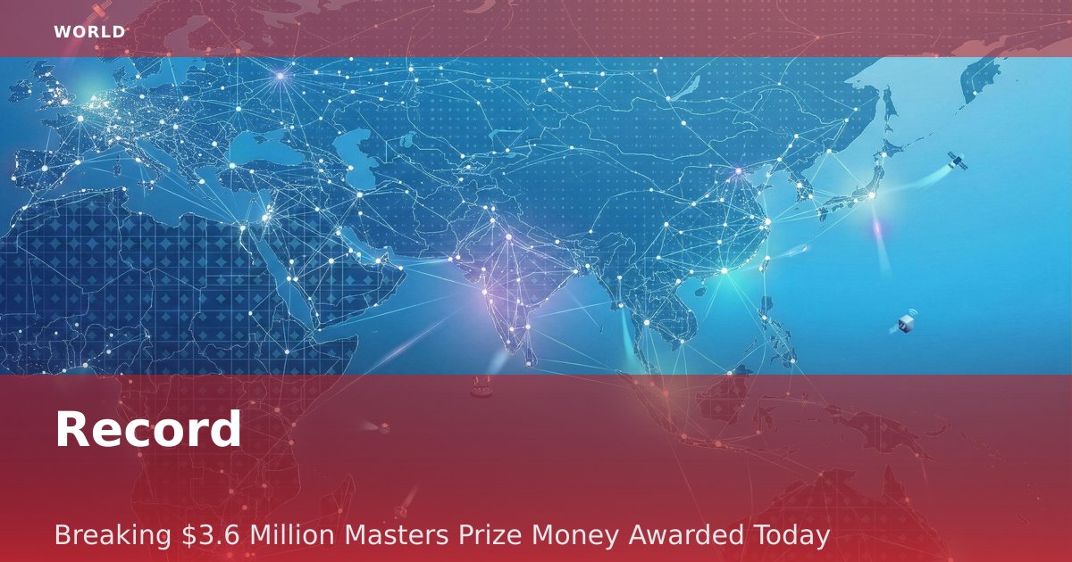 Record-Breaking $3.6 Million Masters Prize Money Awarded Today