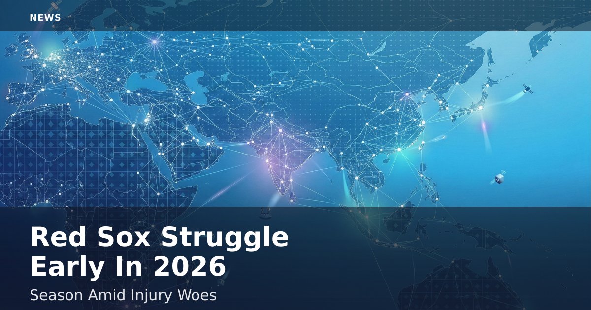 Red Sox Struggle Early In 2026 Season Amid Injury Woes