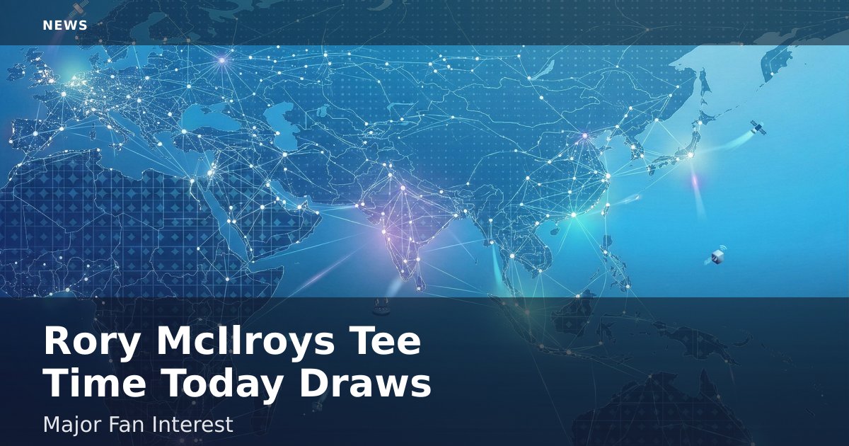 Rory McIlroy's Tee Time Today Draws Major Fan Interest