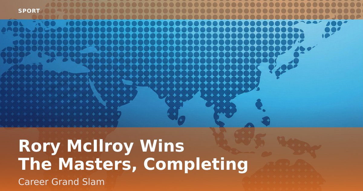 Rory McIlroy Wins The Masters, Completing Career Grand Slam