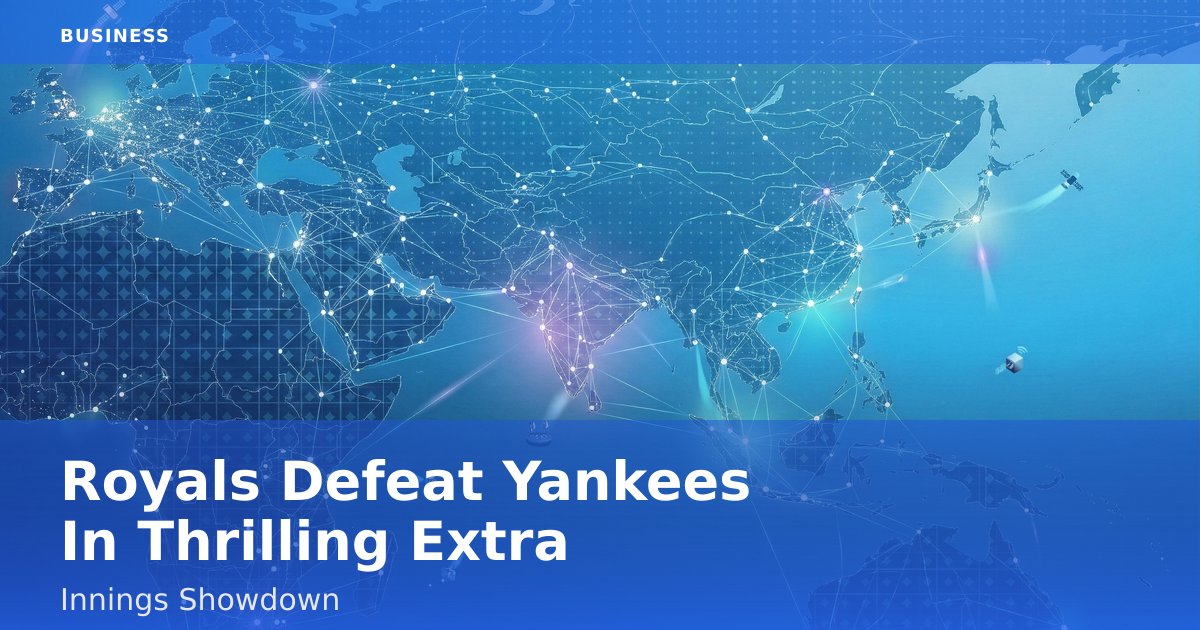 Royals Defeat Yankees In Thrilling Extra-Innings Showdown