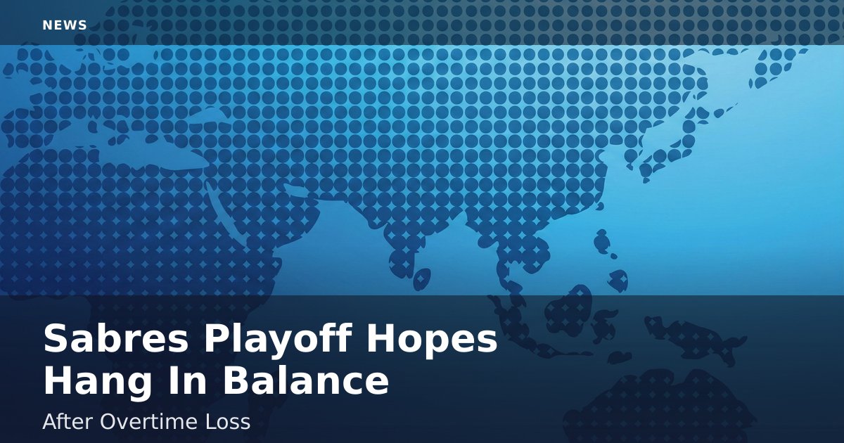 Sabres' Playoff Hopes Hang In Balance After Overtime Loss