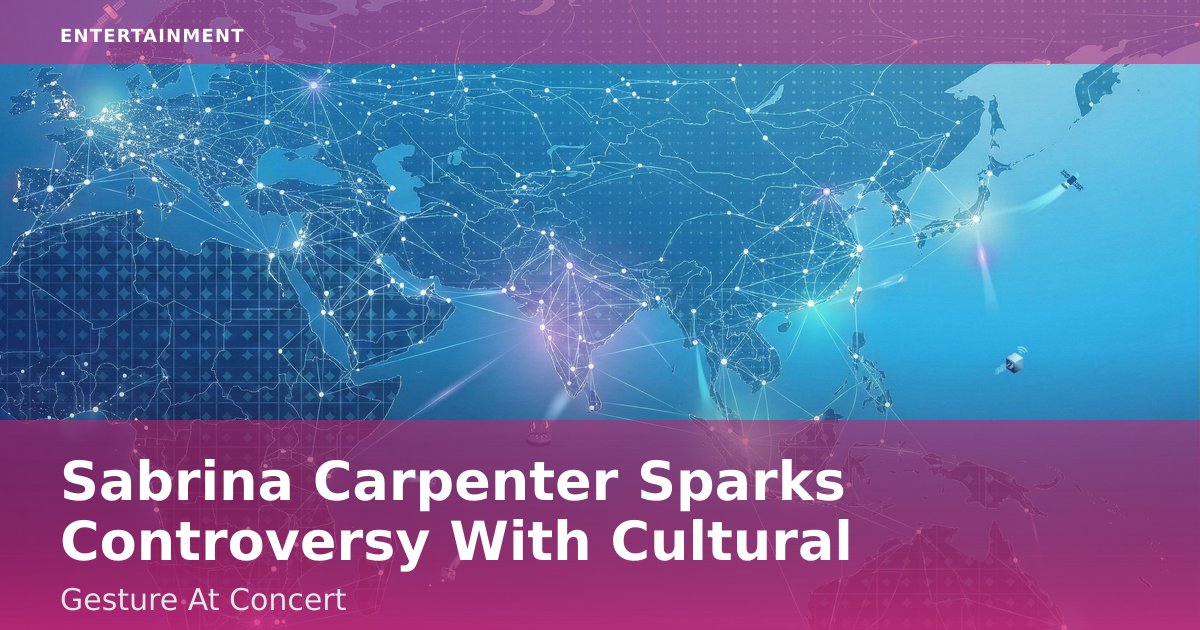 Sabrina Carpenter Sparks Controversy With Cultural Gesture At Concert