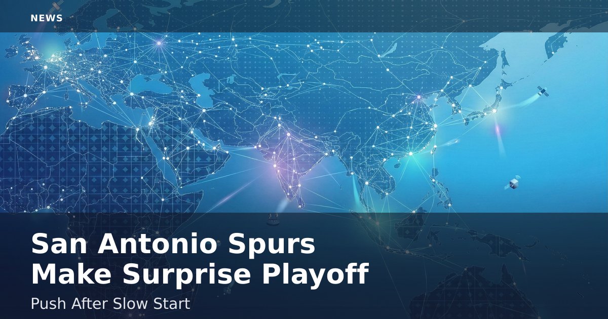 San Antonio Spurs Make Surprise Playoff Push After Slow Start