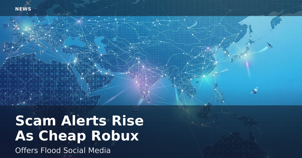 Scam Alerts Rise As "Cheap Robux" Offers Flood Social Media