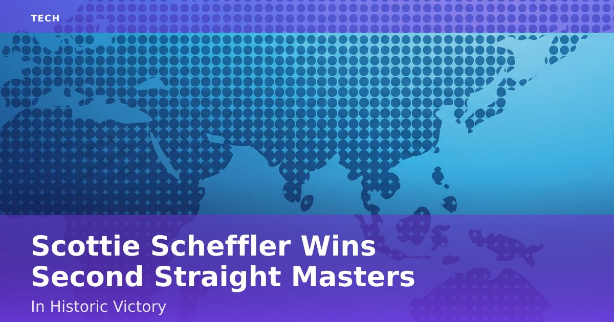 Scottie Scheffler Wins Second Straight Masters In Historic Victory