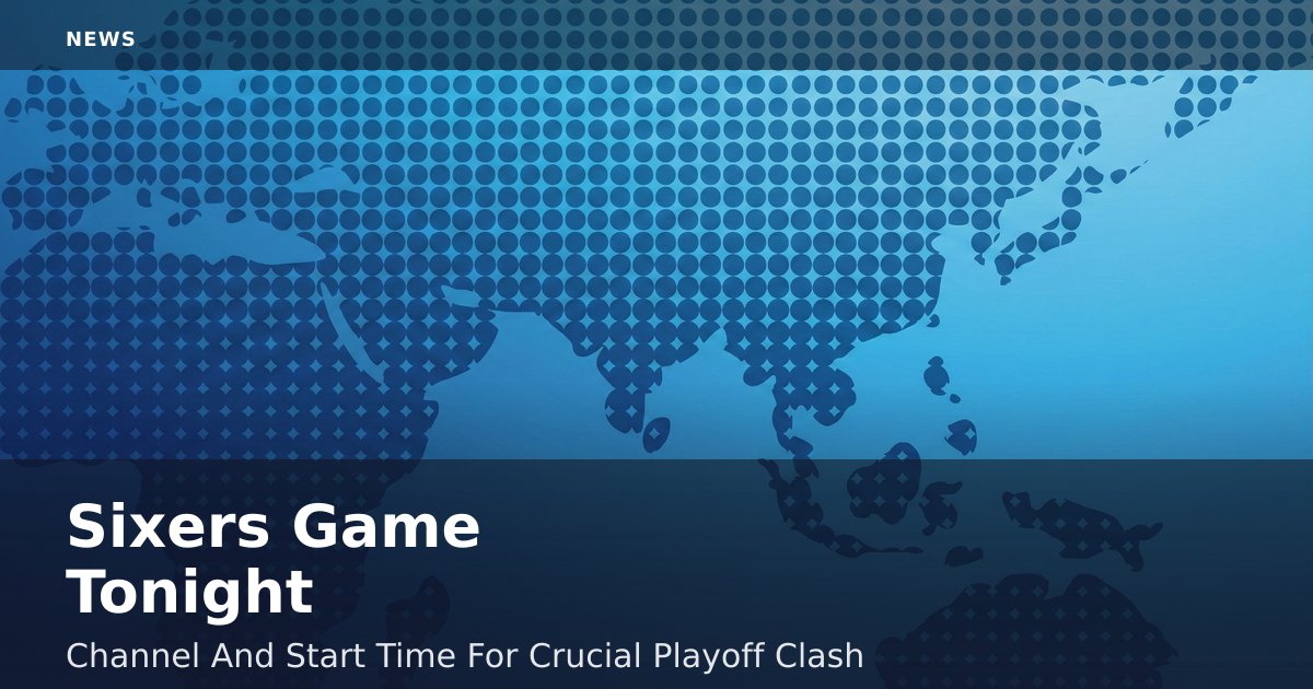 Sixers Game Tonight: Channel And Start Time For Crucial Playoff Clash
