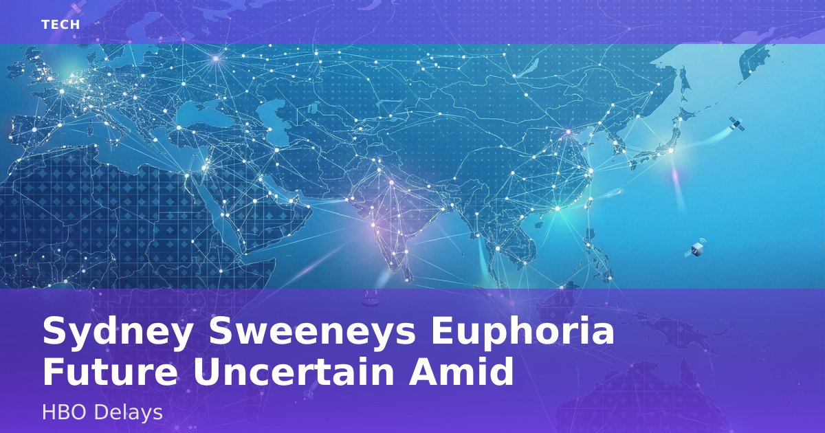 Sydney Sweeney's 'Euphoria' Future Uncertain Amid HBO Delays
