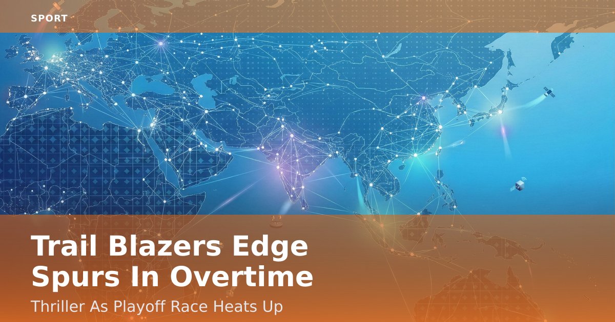 Trail Blazers Edge Spurs In Overtime Thriller As Playoff Race Heats Up