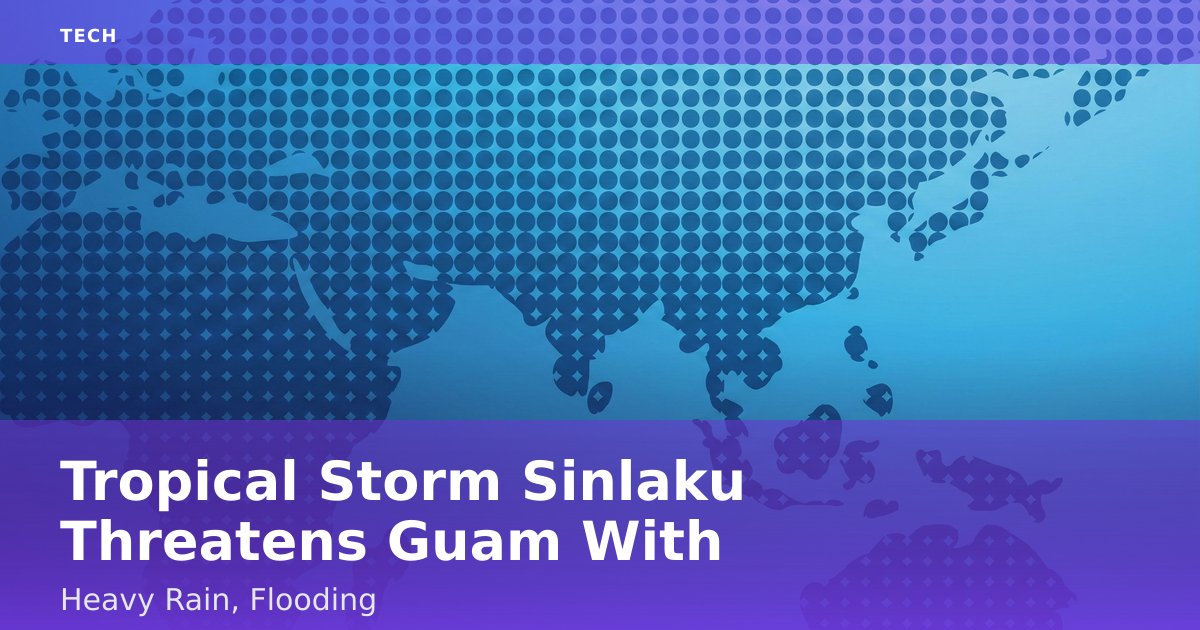Tropical Storm Sinlaku Threatens Guam With Heavy Rain, Flooding
