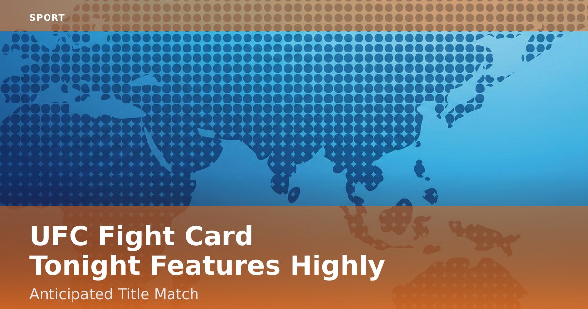 UFC Fight Card Tonight Features Highly Anticipated Title Match