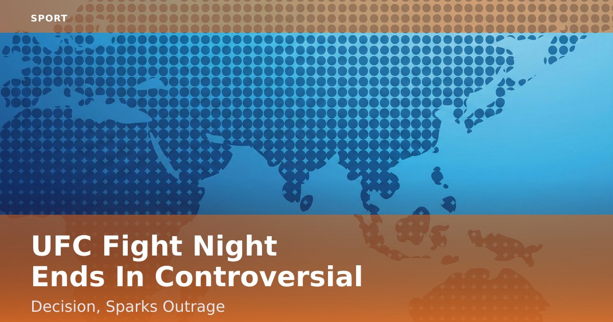 UFC Fight Night Ends In Controversial Decision, Sparks Outrage