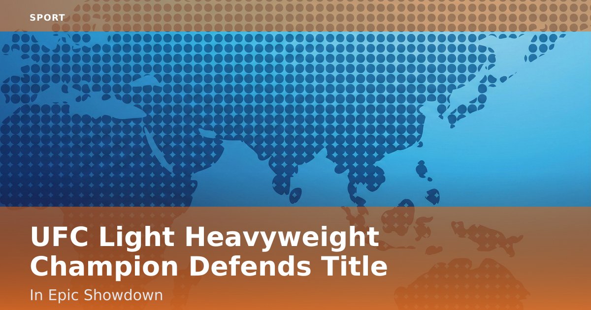 UFC Light Heavyweight Champion Defends Title In Epic Showdown