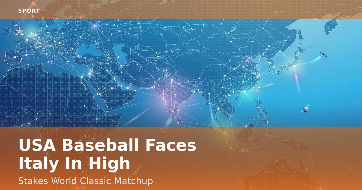 USA Baseball Faces Italy In High-Stakes World Classic Matchup