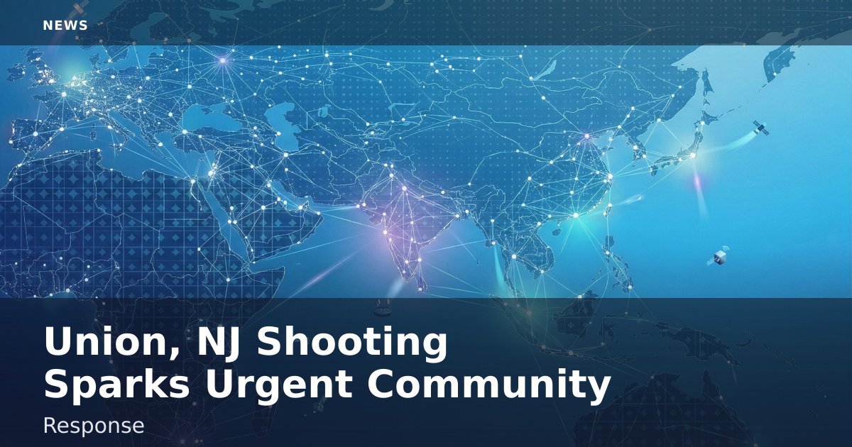 Union, NJ Shooting Sparks Urgent Community Response