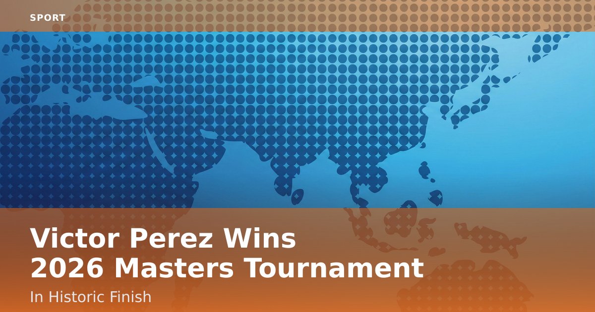 Victor Perez Wins 2026 Masters Tournament In Historic Finish
