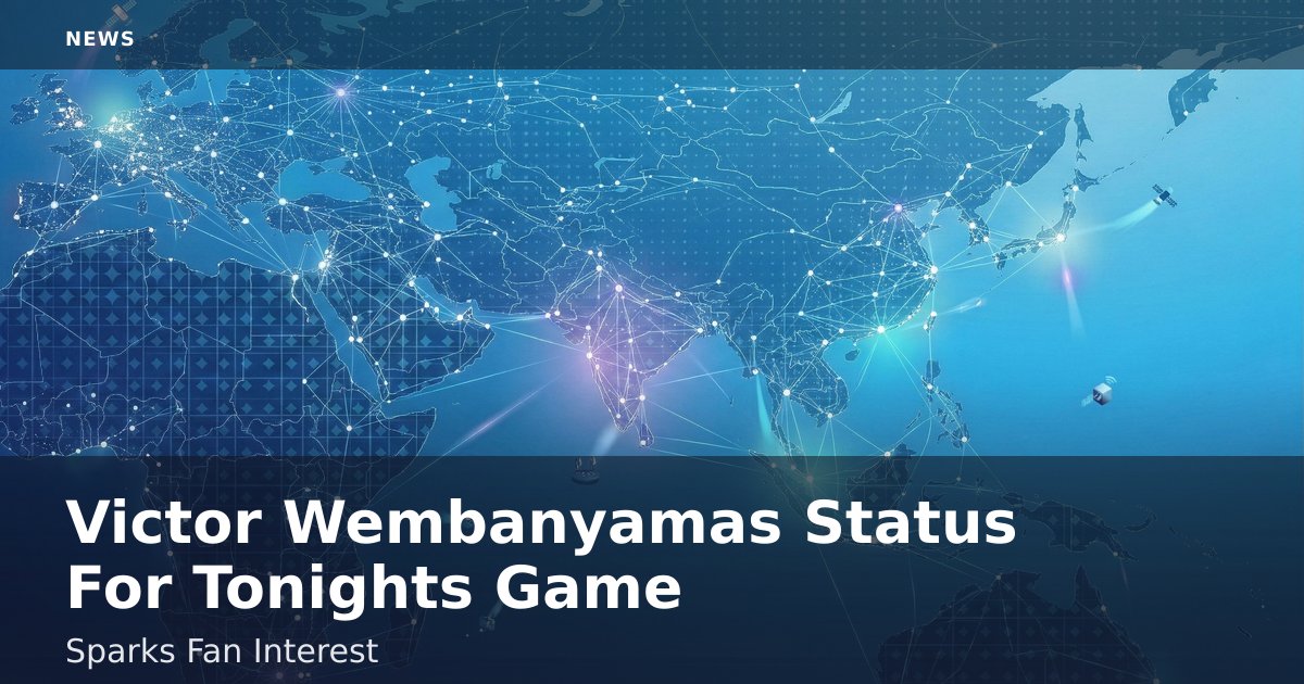 Victor Wembanyama's Status For Tonight's Game Sparks Fan Interest