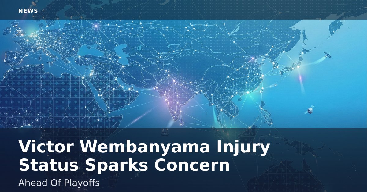 Victor Wembanyama Injury Status Sparks Concern Ahead Of Playoffs