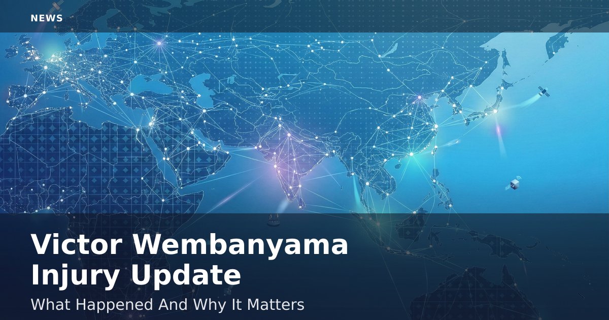 Victor Wembanyama Injury Update: What Happened And Why It Matters