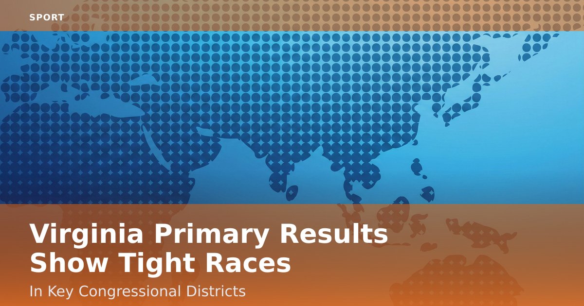 Virginia Primary Results Show Tight Races In Key Congressional Districts