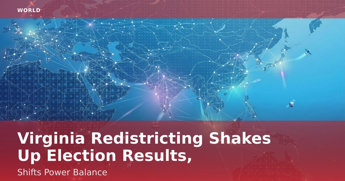 Virginia Redistricting Shakes Up Election Results, Shifts Power Balance