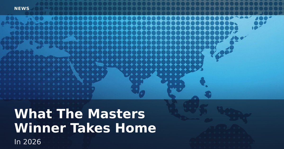 What The Masters Winner Takes Home In 2026