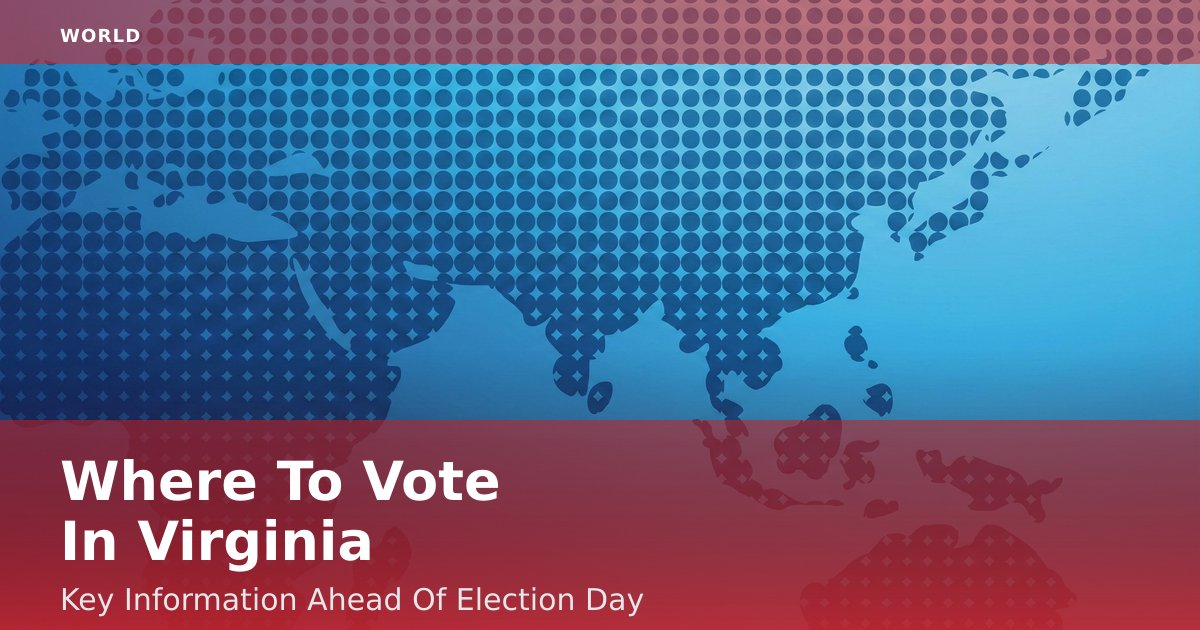 Where To Vote In Virginia: Key Information Ahead Of Election Day