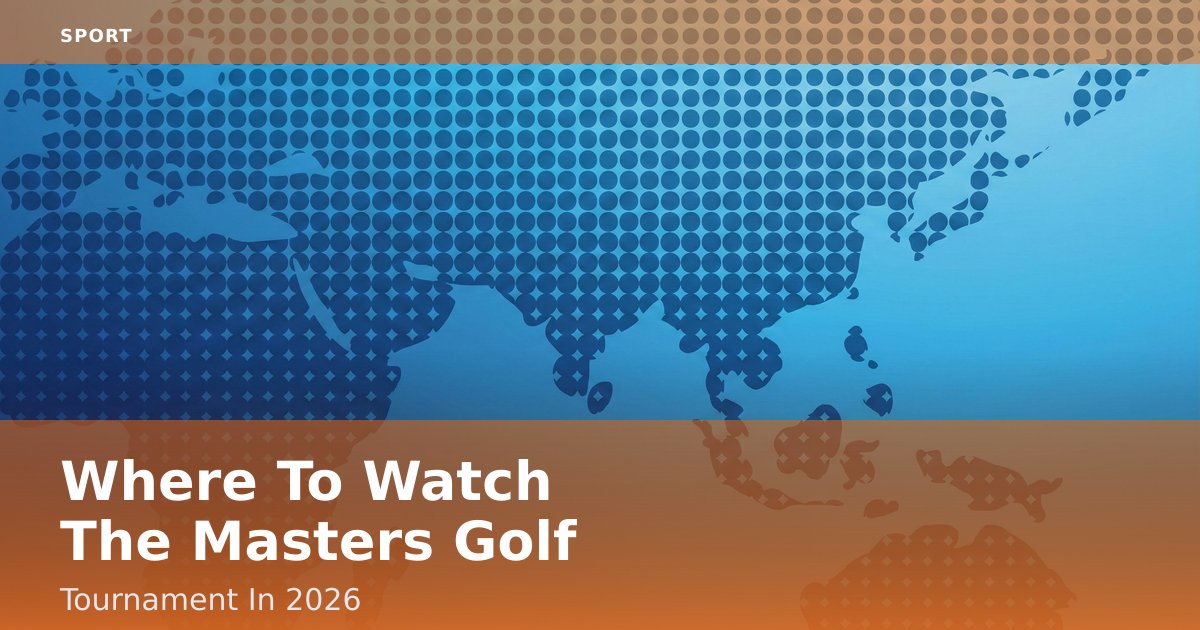 Where To Watch The Masters Golf Tournament In 2026